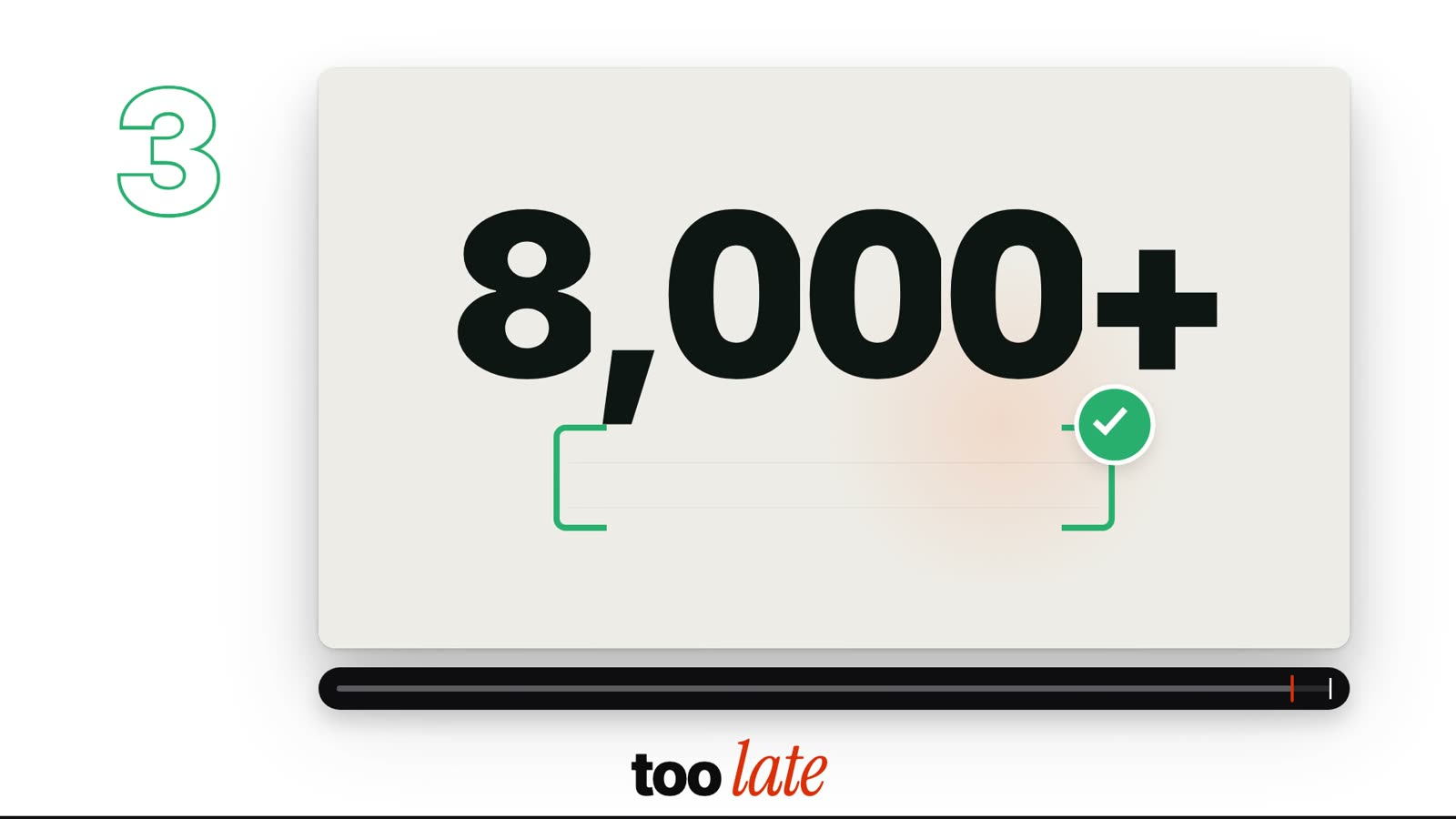A frame from the checking stage with a green check mark over a stat card, labeled too late, for text that appears too late to read